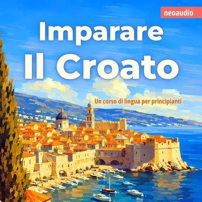 Corsi di lingue per principianti, Imparare il croato - NeoAudio, Audio, 4066004992167