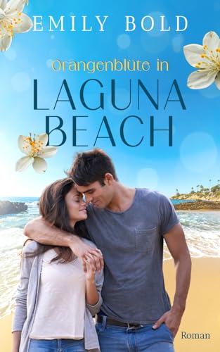 Emily Bold - Orangenblüte in Laguna Beach: Ein sommerlicher Feelgood-Liebesroman - Preis vom 11.10.2026 15:43:13 h