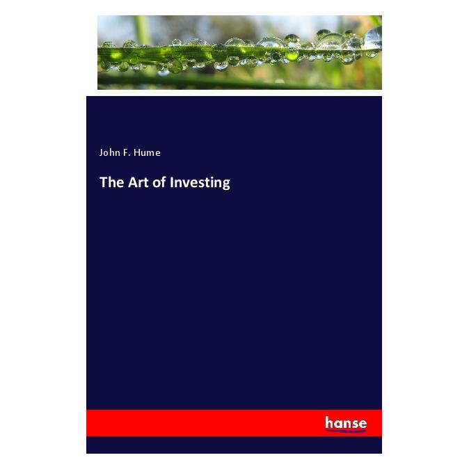 Hansebooks The Art of Investing (Englisch, Softcover, John F. Hume) (56000050)