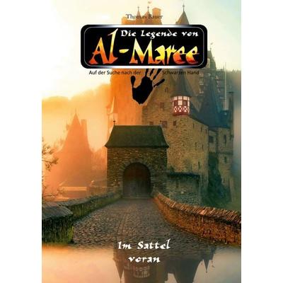 Die Legende von Al-Maree - Im Sattel voran, Taschenbuch von Thomas Bauer, BoD – Books on Demand, 978-3-696-39158-4