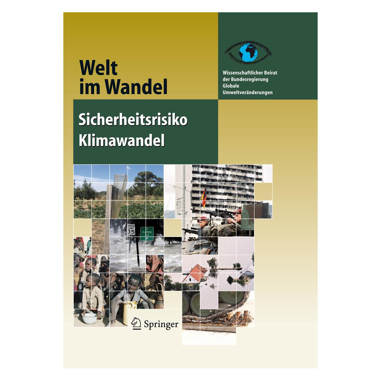 Springer Sicherheitsrisiko Klimawandel (Deutsch, Wissenschaftlicher Beirat der Bundesregierung Globale Umweltveränderungen (WBGU), 2007) (9783540732471)