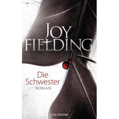 Die Schwester, Gebundene Ausgabe von Joy Fielding, Goldmann