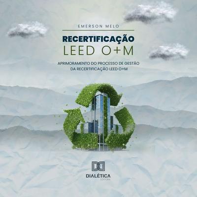 Recertificação LEED O+M - Emerson Melo, Audio, 9786527085881