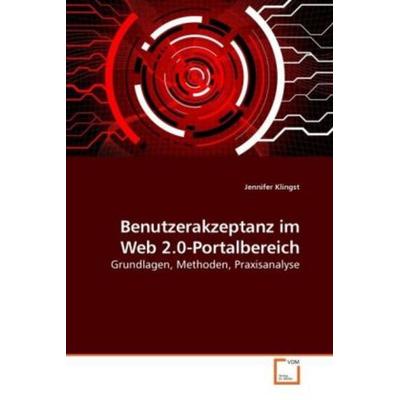 Klingst, J: Benutzerakzeptanz im Web 2.0-Portalbereich, Taschenbuch von Jennifer Klingst, VDM, 978-3-639-17576-9
