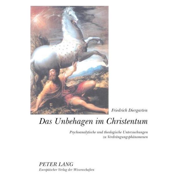 Peter Lang Das Unbehagen im Christentum (Deutsch, Softcover, Friedrich Diergarten) (56025042)
