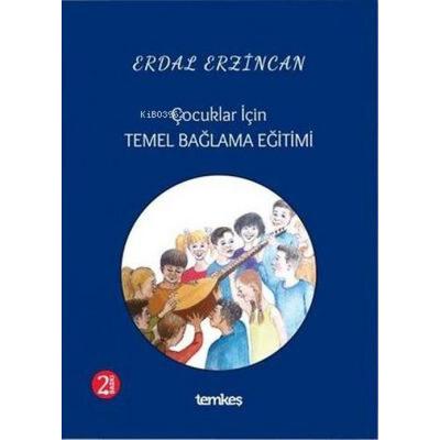 Cocuklar Icin Temel Baglama Egitimi, Taschenbuch von Erdal Erzincan, Temkes Müzik