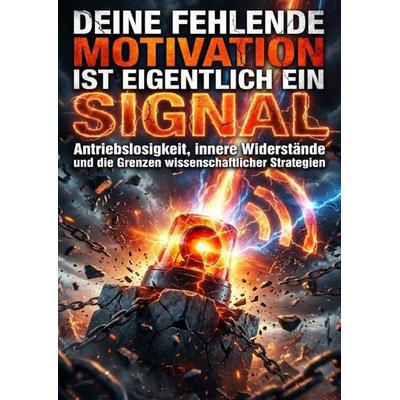 Deine fehlende Motivation ist eigentlich ein Signal, Taschenbuch von Luisa Weiss, Epubli, 978-3-565-21379-5