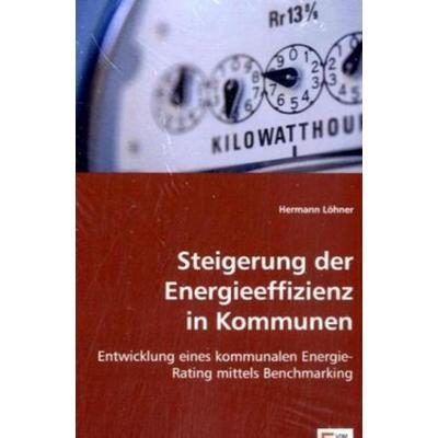 Löhner, H: Steigerung der Energieeffizienz in Kommunen, Taschenbuch von Hermann Löhner, VDM, 978-3-8364-9490-8