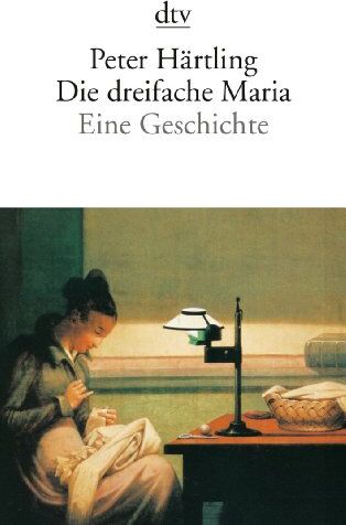 Peter Härtling - Die dreifache Maria: Eine Geschichte - Preis vom 01.10.2026 17:08:56 h