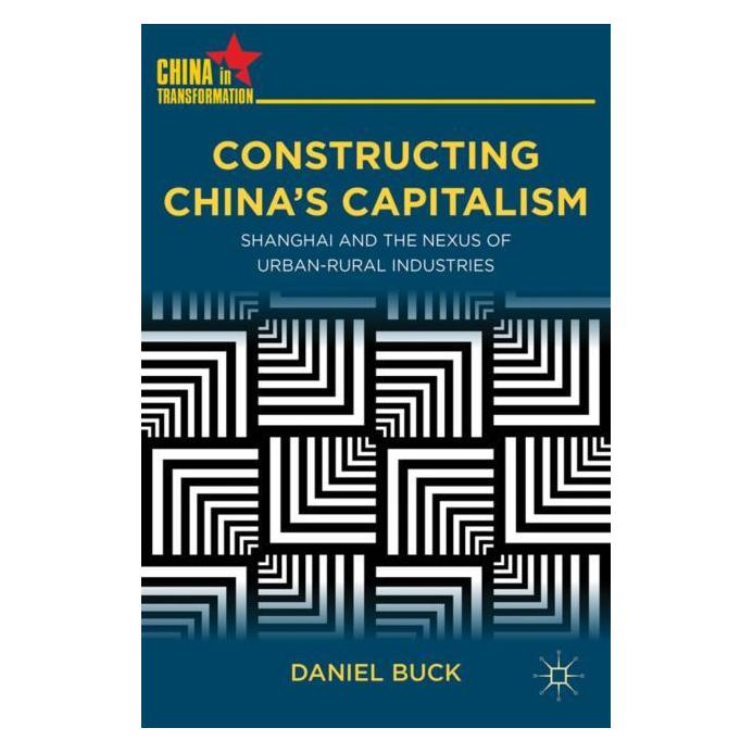 Palgrave Macmillan Buck:Constructing Chinas Capitalism (Englisch, Hardcover, D Buck, D. Buck, Daniel Buck) (63040718)