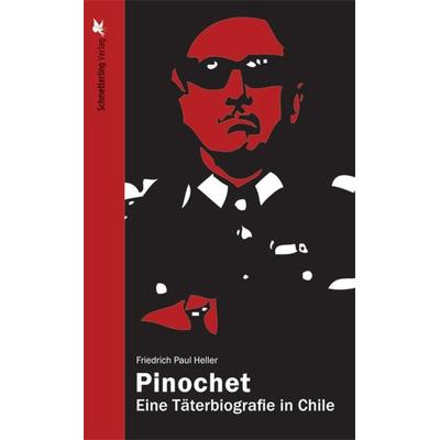 Pinochet, Taschenbuch von Friedrich Paul Heller, Schmetterling Stuttgart, 978-3-89657-161-8