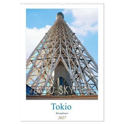 Tokio - Reiseplaner (Wandkalender 2027 DIN A2 hoch), CALVENDO Monatskalender