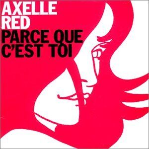 Axelle Red - Parce Que C'Est Toi - Preis vom 08.10.2026 07:26:42 h