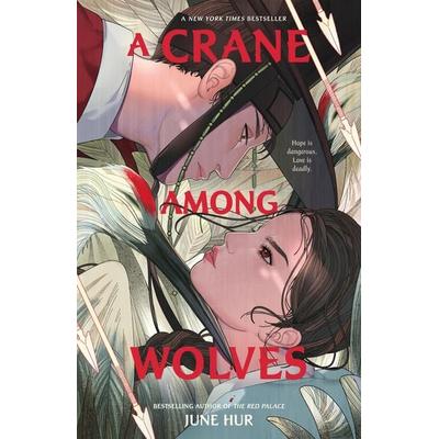 A Crane Among Wolves, Gebundene Ausgabe von June Hur, Feiwel & Friends, 978-1-250-85809-2