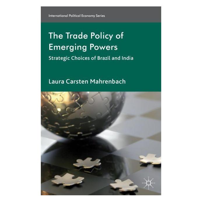 Springer The Trade Policy of Emerging Powers (Englisch, Hardcover, Laura Carsten Mahrenbach, Laura Mahrenbach) (8701164)