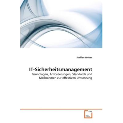 Weber, S: IT-Sicherheitsmanagement, Taschenbuch von Steffen Weber, VDM, 978-3-639-27431-8