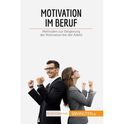 Motivation im Beruf, Taschenbuch von Caroline Cailteux, 50Minuten.de, 978-2-8080-2035-0