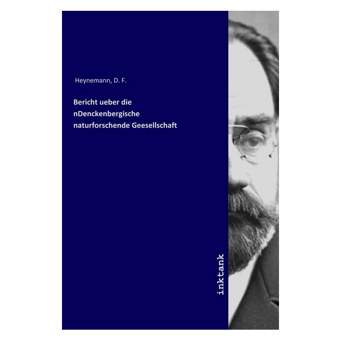 Inktank Publishing Bericht ueber die nDenckenbergische naturforschende Geesellschaft (Englisch, Softcover, D. F. Heynemann) (56092384)
