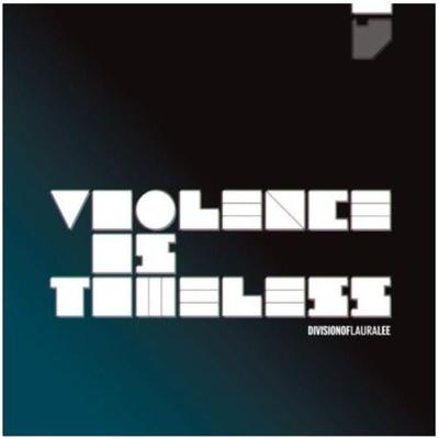 Violence is timeless - Division Of Laura Lee, CD