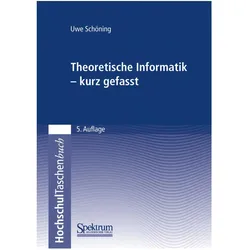 Theoretische Informatik - kurz gefasst, Fachbücher von Uwe Schöning