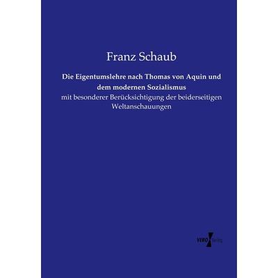 Die Eigentumslehre nach Thomas von Aquin und dem modernen Sozialismus, Taschenbuch von Franz Schaub, Vero Verlag, 978-3-7372-1380-6
