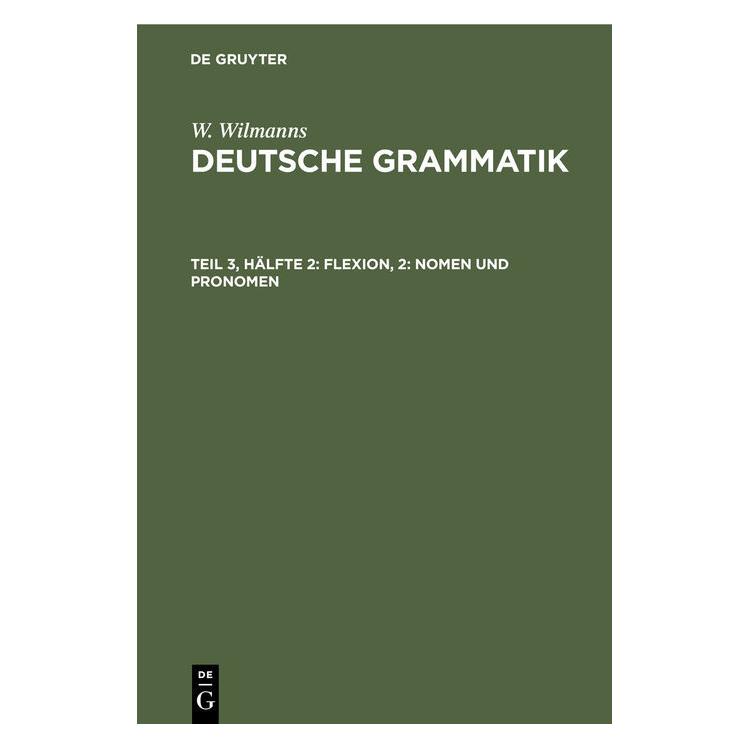 De Gruyter Wilmanns:W. Wilmanns: Deutsche Grammati (Deutsch, Hardcover, W. Wilmanns, Wilhelm Wilmanns) (67771343)