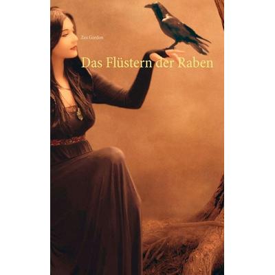 Das Flüstern der Raben, Taschenbuch von Zea Gordon, Twentysix, 978-3-7407-3024-6
