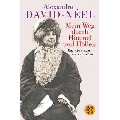 Mein Weg durch Himmel und Höllen, Taschenbuch von Alexandra David Néel, Fischer Taschenbuch Verlag, 978-3-596-16458-5