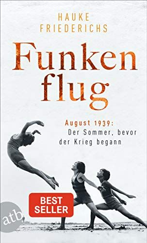 Hauke Friederichs - Funkenflug: August 1939: Der Sommer, bevor der Krieg begann - Preis vom 09.10.2026 07:28:09 h