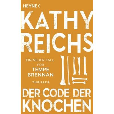 Der Code der Knochen, Taschenbuch von Kathy Reichs, Heyne