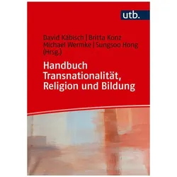 Handbuch Transnationalität, Religion und Bildung, Fachbücher von David Käbisch, Michael Wermke, Sungsoo Hong, Britta Konz