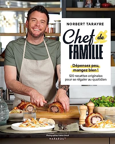 Norbert Tarayre - Chef de famille : dépensez peu, mangez bien ! : 120 recettes originales pour se régaler au quotidien - Preis vom 19.10.2026 19:33:35 h