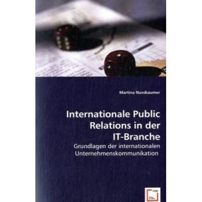 Nussbaumer, M: Internationale Public Relations in der IT-Bra, Taschenbuch von Martina Nussbaumer, VDM, 978-3-639-00042-9
