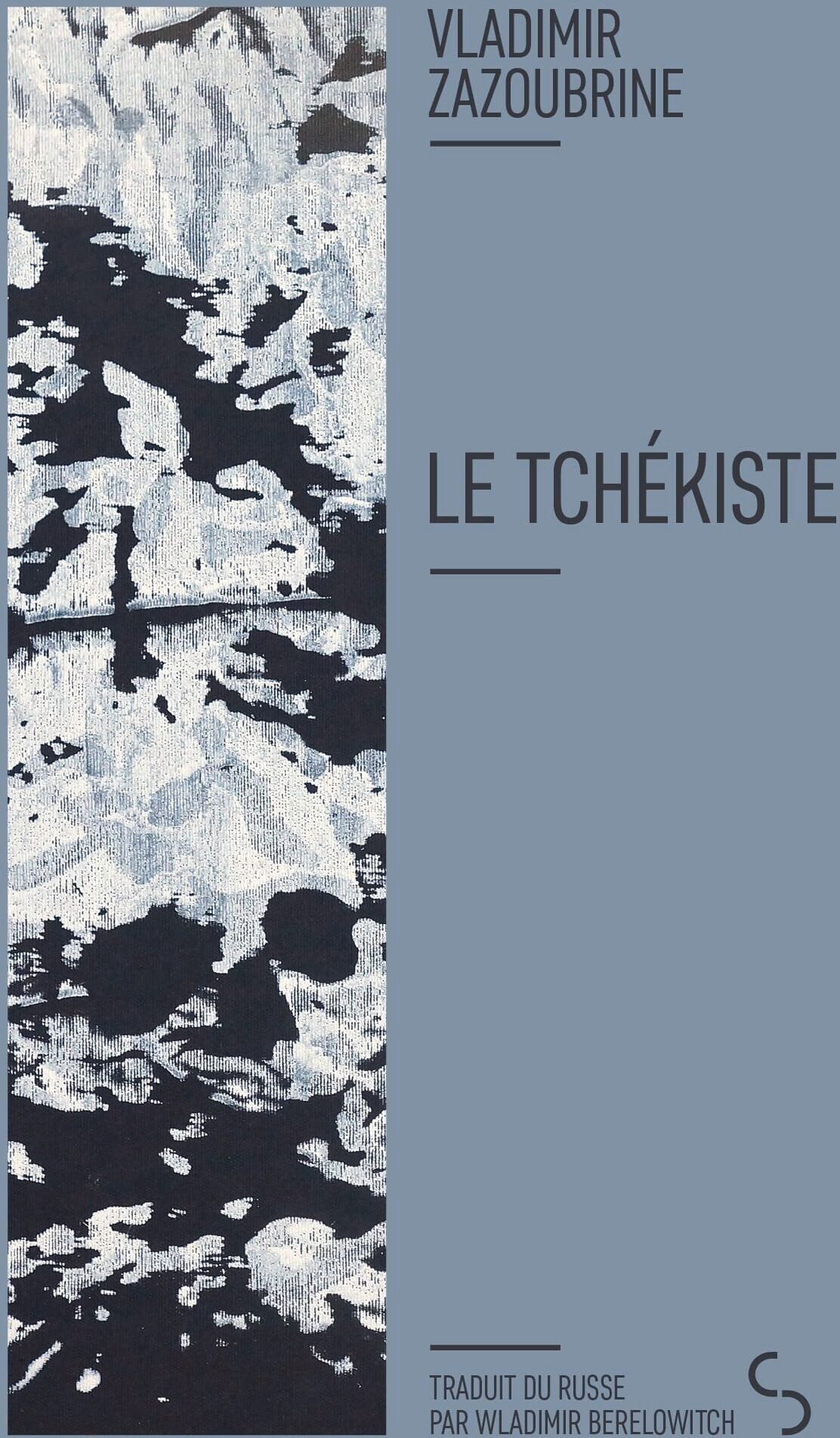 Vladimir Zazoubrine - Le tchékiste : récit sur elle et toujours sur elle - Preis vom 17.10.2026 19:25:27 h