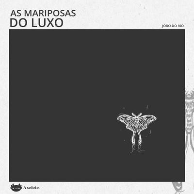As mariposas do luxo - João do Rio, Audio, 9786560211292
