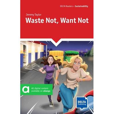 Waste Not, Want Not, Taschenbuch von Jeremy Taylor, Delta Publishing by Klett, 978-3-12-501169-4