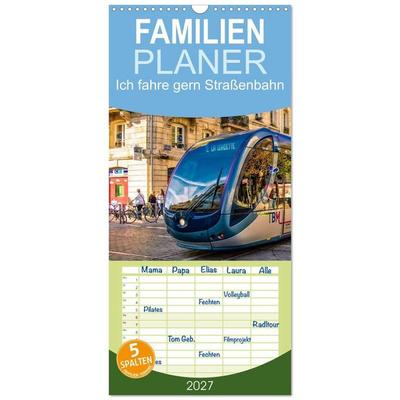 Familienplaner 2027 - Ich fahre gern Straßenbahn mit 5 Spalten (Wandkalender, 21 x 45 cm) CALVENDO