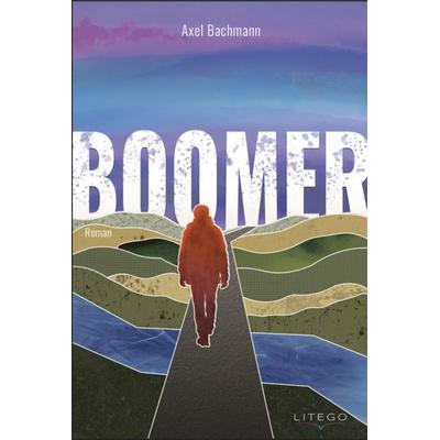 Boomer, Gebundene Ausgabe von Axel Bachmann, Litego Verlag, 978-3-99159-329-4