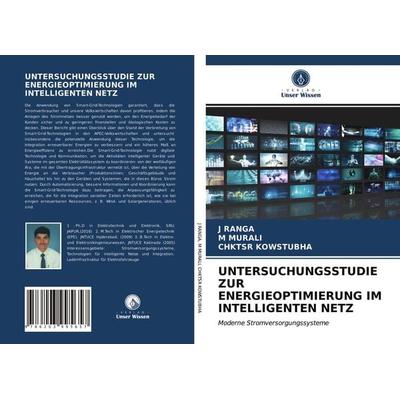 Untersuchungsstudie Zur Energieoptimierung im Intelligenten Netz, Taschenbuch von J. Ranga,M. Murali,CHKTSR Kowstubha, Verlag Unser Wissen,