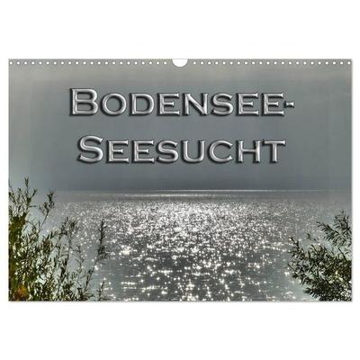 Bodensee - Seesucht (Wandkalender 2027 DIN A3 quer), CALVENDO Monatskalender