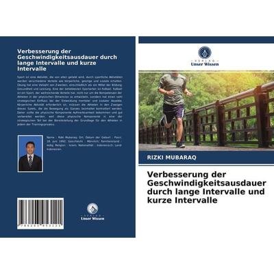 Verbesserung der Geschwindigkeitsausdauer durch lange Intervalle und kurze Intervalle, Taschenbuch von Rizki Mubaraq, Verlag Unser Wissen,