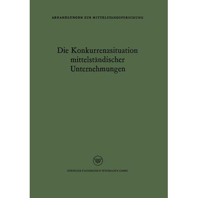 Die Konkurrenzsituation mittelständischer Unternehmungen, Taschenbuch von Rudolf Seyffert Rudolf Seyffert, VS Verlag für Sozialwissenschaften,