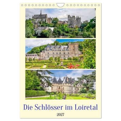 Die Schlösser im Loiretal (Wandkalender 2027 DIN A4 hoch), CALVENDO Monatskalender