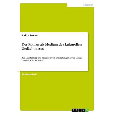 Der Roman als Medium des kulturellen Gedächtnisses, Taschenbuch von Judith Breuer, GRIN, 978-3-638-81445-4