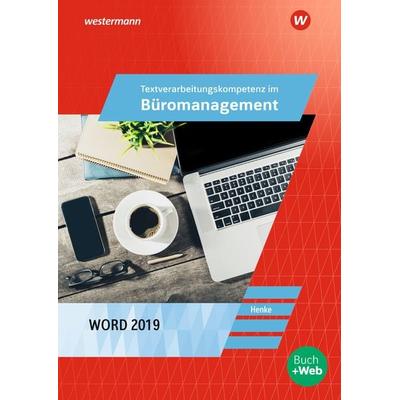 Textverarbeitungskompetenzen im Büromanagement mit Word 2019, Gebundene Ausgabe von Karl Wilhelm Henke, Winklers Verlag, 978-3-8045-7316-1