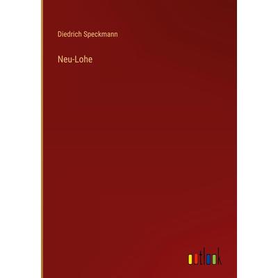 Neu-Lohe, Gebundene Ausgabe von Diedrich Speckmann, Outlook, 978-3-368-61155-2