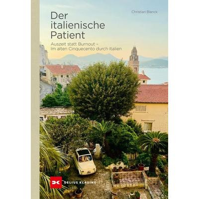 Der italienische Patient, Gebundene Ausgabe von Christian Blanck, Delius Klasing, 978-3-667-12969-7
