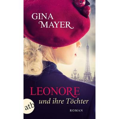 Leonore und ihre Töchter, Taschenbuch von Gina Mayer, Aufbau TB, 978-3-7466-3195-0