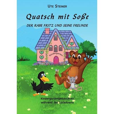 Quatsch mit Soße, Taschenbuch von Ute Steiner, Epubli, 978-3-7541-4146-5