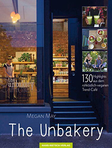 Megan May - The Unbakery: 130 Highlights aus dem rohköstlich-veganen Trend-Café - Preis vom 12.10.2026 11:37:12 h